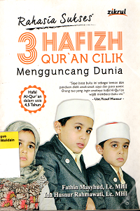 Rahasia Sukses 3 Hafizh Qur'an Mengguncang Dunia